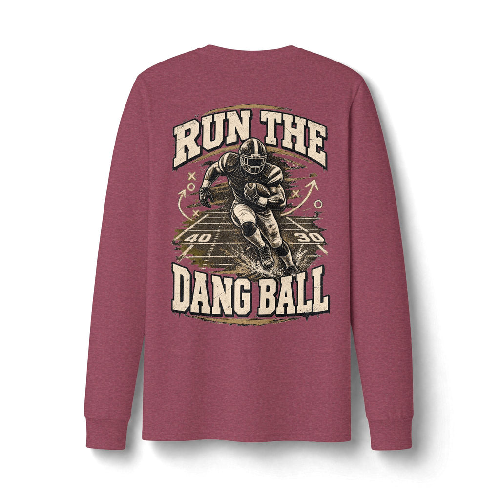 Run the Dang Ball Long Sleeve Tee — Limited Edition Football Graphic Shirt